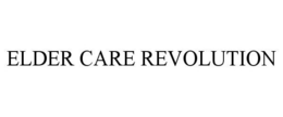 ELDER CARE REVOLUTION trademark
