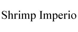 SHRIMP IMPERIO trademark
