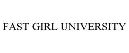 FAST GIRL UNIVERSITY trademark