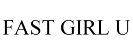 FAST GIRL U trademark