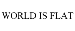 WORLD IS FLAT trademark