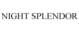 NIGHT SPLENDOR trademark