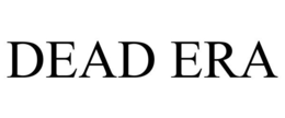 DEAD ERA trademark