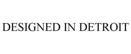 DESIGNED IN DETROIT trademark
