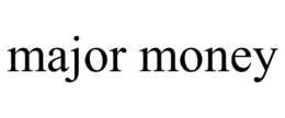 MAJOR MONEY trademark