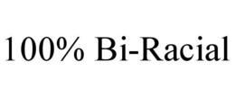 100% BI-RACIAL trademark
