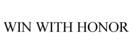 WIN WITH HONOR trademark