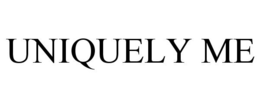 UNIQUELY ME trademark