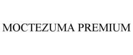 MOCTEZUMA PREMIUM trademark
