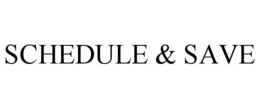SCHEDULE & SAVE trademark