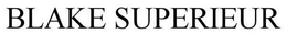 BLAKE SUPERIEUR trademark