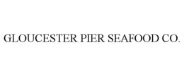 GLOUCESTER PIER SEAFOOD CO. trademark
