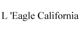 L 'EAGLE CALIFORNIA trademark