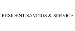 RESIDENT SAVINGS & SERVICE trademark