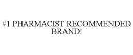 #1 PHARMACIST RECOMMENDED BRAND! trademark