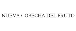 NUEVA COSECHA DEL FRUTO trademark