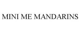 MINI ME MANDARINS trademark