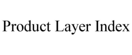 PRODUCT LAYER INDEX trademark