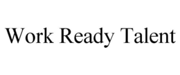 WORK READY TALENT trademark