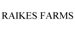 RAIKES FARMS trademark