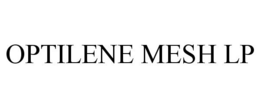 OPTILENE MESH LP trademark