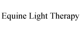 EQUINE LIGHT THERAPY trademark