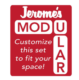 JEROME'S MODULAR CUSTOMIZE THIS SET TO FIT YOUR SPACE! trademark
