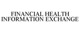 FINANCIAL HEALTH INFORMATION EXCHANGE trademark