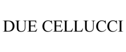 DUE CELLUCCI trademark
