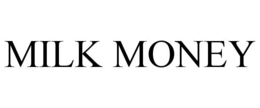 MILK MONEY trademark