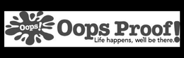 OOPS! OOPS PROOF! LIFE HAPPENS, WE'LL BETHERE. trademark