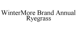 WINTERMORE BRAND ANNUAL RYEGRASS trademark