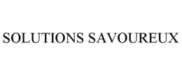 SOLUTIONS SAVOUREUX trademark