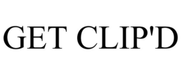 GET CLIP'D trademark