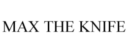 MAX THE KNIFE trademark