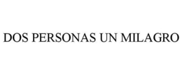 DOS PERSONAS UN MILAGRO trademark
