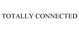 TOTALLY CONNECTED trademark