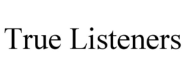 TRUE LISTENERS trademark