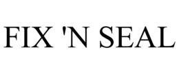 FIX 'N SEAL trademark
