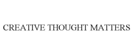 CREATIVE THOUGHT MATTERS trademark