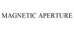 MAGNETIC APERTURE trademark