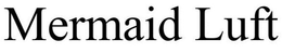 MERMAID LIFT trademark