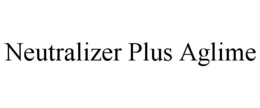 NEUTRALIZER PLUS AGLIME trademark