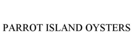PARROT ISLAND OYSTERS trademark