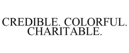 CREDIBLE. COLORFUL. CHARITABLE. trademark