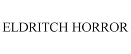 ELDRITCH HORROR trademark