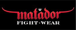 MATADOR FIGHT WEAR trademark