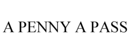 A PENNY A PASS trademark