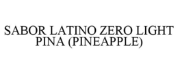 SABOR LATINO ZERO LIGHT PINA (PINEAPPLE) trademark