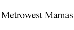 METROWEST MAMAS trademark